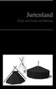 Jurtenland - Zelte mit Feuer im Herzen (Handbuch) Hardcover