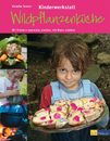 Kinderwerkstatt Wildpflanzenküche - Violette Tanner