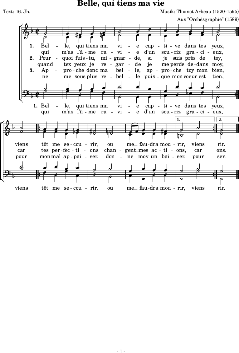 
% Die Angabe der Versionsnummer stellt sicher, dass die Datei mit dem Programm convert-ly konvertiert werden kann.
\version "2.12.3"

% Um die Noten auf eine Seite einzupassen, kann die Größe der Systeme per Hand angepasst werden.
#(set-global-staff-size 20)

% Im sogenannten "header" kann man Überschriften u.Ä. setzen.
\header {
        title    = "Belle, qui tiens ma vie"
        composer = "Musik: Thoinot Arbeau (1520-1595)"
        arranger = "Aus \"Orchésgraphie\" (1589)"
        poet     = "Text: 16. Jh."
        tagline  = "- 1 -"
}

global = {
        \key f \major
        \time 2/2
}

% Die Noten können als Variablen abgespeichert werden, damit man im sogenannten "score" Block auf sie zurückgreifen kann.
% Somit können komplexere Dokumente gut strukturiert werden.
SopranNoten = \relative c'' {
                \repeat volta 2 { \partial 2 g2 g4 fis g a bes2 bes4 d c bes bes a bes2 } \break
                bes2 \repeat volta 2 { a4 a g g fis2 d e8( f) g4 g fis }
                \alternative { { g2 bes } { g } } \bar "|."
}
AltNoten = \relative c' {
                \repeat volta 2 { \partial 2 d2 d4 d d f f2 f4 f e f g f f2 }
                f2 \repeat volta 2 { f4 f d es d2 f c4 d d d }
                \alternative { { b2 d } { d } }
}
TenorNoten = \relative c' {
                \repeat volta 2{ \partial 2 bes2 bes4 a bes c d2 d4 bes g d' c c d2 }
                d \repeat volta 2 {c4 d bes c a2 bes g4 bes a a}
                \alternative { { g2 bes } { g } }
}
BassNoten = \relative c' {
                \repeat volta 2 { \partial 2 g2 g4 d g f bes,2 bes4 bes c d es f bes,2 }
                bes'2 \repeat volta 2 { f4 d g c, d2 bes c4 g d' d }
                \alternative { { g,2 g' } { g, } }
}
stropheEins = \lyricmode {
        \set stanza = "1. " Bel -- le, qui tiens ma vi -- e cap -- ti -- ve dans tes yeux,
        viens tôt me se -- cou -- rir, ou me __ fau -- dra mou -- rir, viens rir.
}
stropheEinsWiederholung = \lyricmode {
        qui m'as l'â -- me ra -- vi -- e d'un sou -- riz gra -- ci -- eux,
}
stropheZwei = \lyricmode {
        \set stanza = "2. " Pour -- quoi fuis -- tu, mi -- gnar -- de, si je suis près de toy,
        car tes per -- fec -- ti -- ons chan -- gent __ mes ac -- ti -- ons, car ons.
}
stropheZweiWiederholung = \lyricmode {
        quand tex yeux je re -- gar -- de je me perds de -- dans moy,
}
stropheDrei = \lyricmode {
        \set stanza = "3. " Ap -- pro -- che donc ma bel -- le, ap -- pro -- che toy mon bien,
        pour mon mal ap -- pai -- ser, don -- ne __ moy un bai -- ser. pour ser.
}
stropheDreiWiederholung = \lyricmode {
        ne me sous plus re -- bel -- le puis -- que mon coeur est tien,
}

% Im score-Block wird die Gestaltung der Seite festgesetzt.
\score {
        <<
                \new ChoirStaff <<
                        \new Staff <<
                                \new Voice  { \voiceOne << \global \SopranNoten >> }
                                \new Voice  { \voiceTwo << \global \AltNoten >> }
                                \addlyrics { \stropheEins }
                                \addlyrics { \stropheEinsWiederholung }
                                \addlyrics { \stropheZwei }
                                \addlyrics { \stropheZweiWiederholung }
                                \addlyrics { \stropheDrei }
                                \addlyrics { \stropheDreiWiederholung }
                        >>
                        \new Staff  <<
                                \new Voice  { \voiceOne << \global \clef bass  \TenorNoten >> }
                                \new Voice  { \voiceTwo << \global \clef bass  \BassNoten >> }
                                \addlyrics { \stropheEins }
                                \addlyrics { \stropheEinsWiederholung }
                        >>
                >>
        >>
}

% Das Stück beinhaltet Wiederholungen, die von der Midi-Ausgabe nicht berücksichtigt werden.
% Um die Wiederholungen in der Midi-Datei auszuspielen, gibt es die Option "unfoldRepeats"
\score {
                \new ChoirStaff <<
                        \new Staff  <<
                                \new Voice  { \global \unfoldRepeats \SopranNoten }
                        >>
                        \new Staff  <<
                                \new Voice  { \global \unfoldRepeats \AltNoten }
                        >>
                        \new Staff  <<
                                \new Voice { \global \unfoldRepeats \TenorNoten }
                        >>
                        \new Staff  <<
                                \new Voice { \global \unfoldRepeats \BassNoten }
                        >>
                >>
   \midi {
     \context {
       \Score
       tempoWholesPerMinute = #(ly:make-moment 120 4)
       }
   }
}
