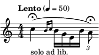 
\relative c'' { \set Staff.midiInstrument = #"bassoon" \clef treble \numericTimeSignature \time 4/4 \tempo "Lento" 4 = 50 \stemDown c4\fermata(_"solo ad lib." \grace { b16[( c] } b g e b' \times 2/3 { a8)\fermata } }
