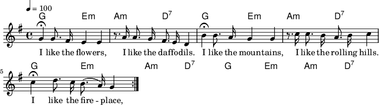 

\version "2.12.3"

\language "deutsch"

\header {
  tagline = ""
}

\layout {
  indent = #0
} 

akkorde = \chordmode {
    \germanChords
    \set chordChanges = ##t
    g2 e:m a:m d:7
    g2 e:m a:m d:7
    g2 e:m a:m d:7
    g2 e:m a:m d:7
}

global = {
  \autoBeamOff
  \tempo 4 = 100
  \time 4/4
  \key g \major
}

melodie = \relative c'' {
  \global
  g4\fermata g8. fis16 e4 e
  r8. a16 a8. g16 fis8. e16 d4
  h'4\fermata h8. a16 g4 g4
  r8. c16 c8. h16 a8. h16 c4
  c4\fermata d8. c16 h8.(a16) g4
  \bar ":|."
}


text = \lyricmode {
I like the flow -- ers, I like the daf -- fo -- dils.
I like the moun -- tains, I like the rol -- ling hills.
I like the fire -- place, when the light is low.
Dum, di da, di dum, di da, di dum, di da, di dum, di da, di.
}

\score {
  <<
    \new ChordNames { \akkorde }
    \new Voice = "Lied" { \melodie }
    \new Lyrics \lyricsto "Lied" { \text }
  >>
\midi {}
\layout {}
}
